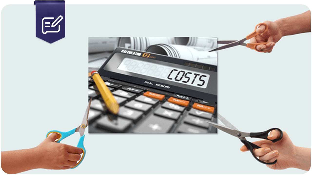 بهترین روش برای کاهش هزینه ها یا Cost Cutting به زبان ساده